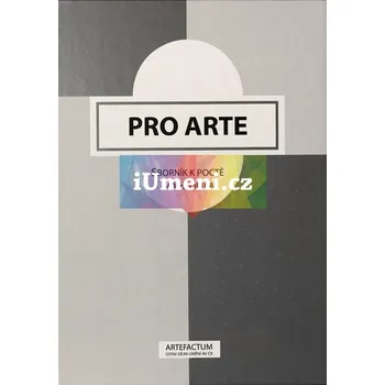 Umění Pro Arte. Sborník k poctě Ivo Hlobila - Dalibor Prix (ed.)
