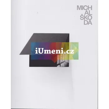 Umění Michal Škoda. Autorský katalog - Šašek Miroslav + dárek Zdarma