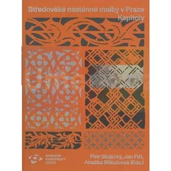 Umění Středověké nástěnné malby v Praze. Kapitoly - Petr Skalický | Jan Fiřt | Anežka Mikulcová (edd.)