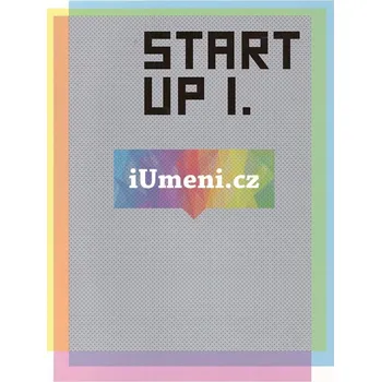 Umění Start up I - výběr autorů + dárek Zdarma