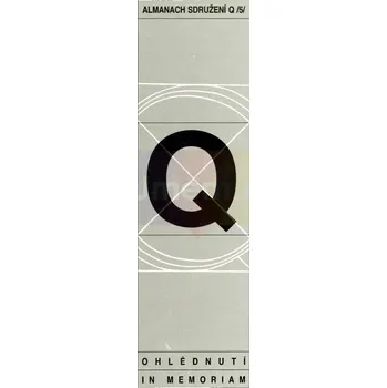 Umění ALMANACH Q/5 : Ohlédnutí : In memoriam - kolektiv + dárek Zdarma