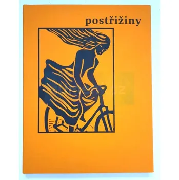 Umění Bohumil Hrabal: Postřižiny (bibliofilie) - Bohumil Hrabal, Antonín Střížek