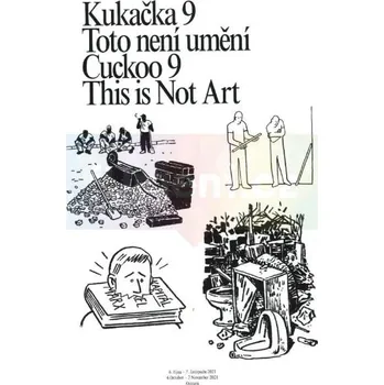 Umění Kukačka 9 : Toto není umění - Knoflíček Tomáš, Štroblová Kateřina eds.