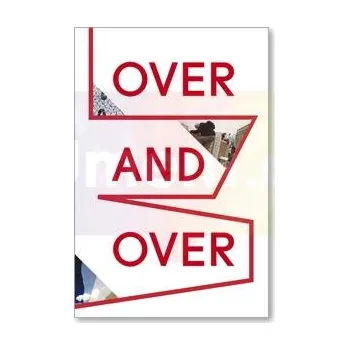 Umění Over And Over (Furt dokola) - Kateřina Šedá, Aleš Palán (EN)