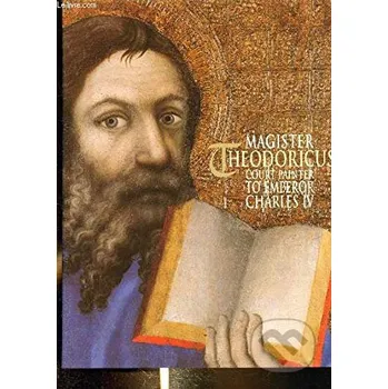 Magister Theodoricus - Court Painter to Charles IV. - Jiří Fajt Národní galerie v Praze