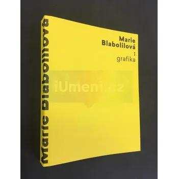 Umění Marie Blabolilová: grafika - Barbora Špičáková + dárek Zdarma