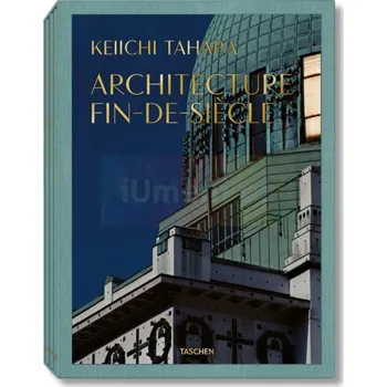 Umění Keiichi Tahara. Architecture Fin:de:Siecle - Manfred Heiting (EN)