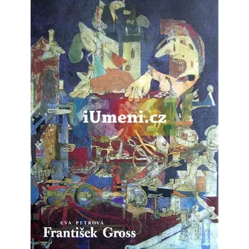 Umění František Gross - Eva Petrová + dárek Zdarma