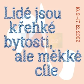 Umění Lidé jsou křehké bytosti, ale měkké cíle - kolektiv + dárek