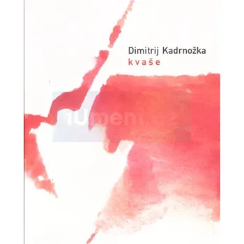 Umění Dimitrij Kadrnožka : kvaše - Dimitrij Kadrnožka, Pravoslav Tomek