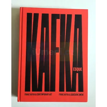 Umění KAFKAesque - Otto M. Urban, Leoš Válka, Michaela Šilpochová