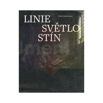Umění Linie, světlo, stín - Petra Zelenková (ed.) + dárek Zdarma