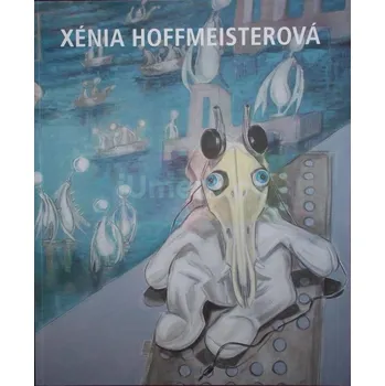 Umění Xénia Hoffmeisterová - Ivo Hucl + dárek Zdarma