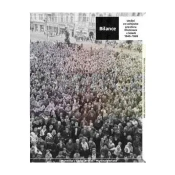 Umění Bilance. Umění ve veřejném prostoru Olomouce v letech 1945:1989 - Jeništa, Jan / Dvořák, Václav / Mertová, Martin
