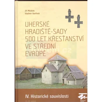 Umění Uherské hradiště:Sady. IV. Historiscké souvislosti - Jiří Mitáček, Vladimír Vavřínek