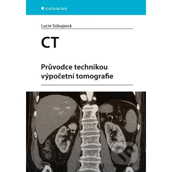 Kniha CT - Průvodce technikou výpočetní tomografie - Lucie Súkupová Grada