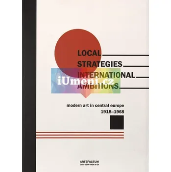 Umění Local Strategies – International Ambitions - Vojtěch Lahoda (ed.) (EN)