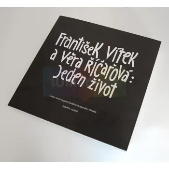 Umění František Vítek a Věra Říčařová: Jeden život - Simona Chalupová, Denisa Horníková (ed.)