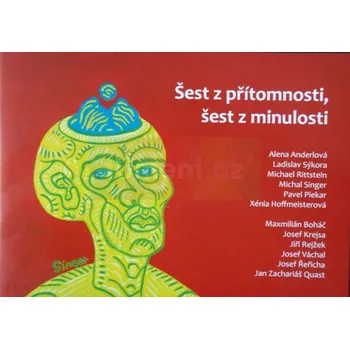Umění Šest z přítomnosti, šest z minulosti - Pavel Piekar + dárek