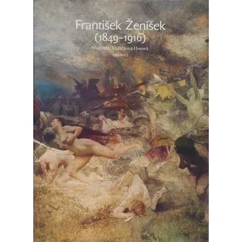 Umění František Ženíšek (1849:1916) - Naděžda Blažíčková-Horová Zdarma