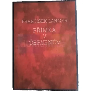 Umění Přímka v červeném, E.A. (bibliofilie) - František Langer + dárek