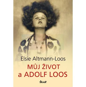 Můj život a Adolf Loos - kolektiv + dárek Zdarma