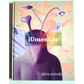 Umění Silvia Krivošíková: Monografie - Petr Vaňous (SK) + dárek Zdarma