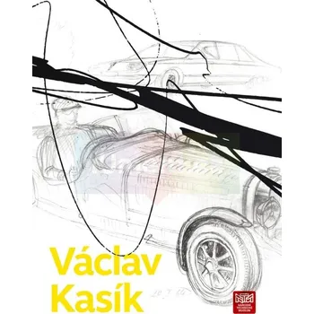 Umění Václav Kasík – kola, sny a realita - Jiří Hulák + dárek Zdarma