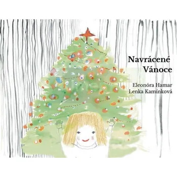 Navrácené vánoce : příběh do japonského divadla Kamishibai - Eleonóra (Nóri) Hama, Lenka Kamínková
