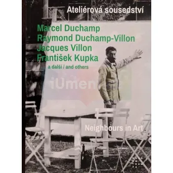 Umění Ateliérová sousedství/ Neighbours in Art - Brullé, P.; Léal, B.; Theinhardt. M.