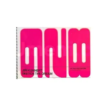 Umění Jiří Kuhnert: Sketch the Dream - Rostislav Koryčánek, Maroš Schmidt
