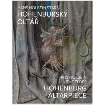 Umění Hans Holbein starší Hohenburský oltář - Olga Kotková (ed.)