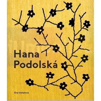 Umění Hana Podolská, legenda české módy - PhDr. Eva Uchalová + dárek