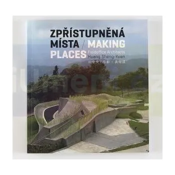 Umění Zpřístupněná místa / Making Places - Wang, Zhunxiong + dárek