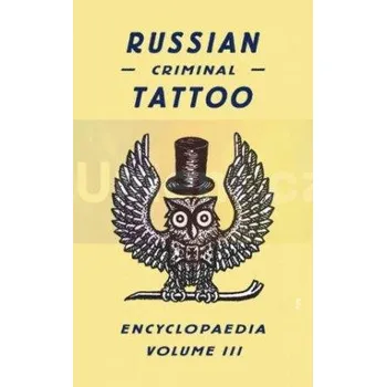 Umění Russian Criminal Tattoo : Encyclopaedia : Volume III - Danzig Baldaev (EN)
