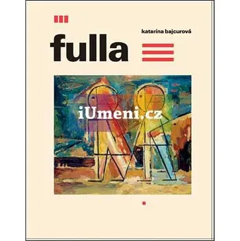 Umění Fulla - Katarína Bajcurová (SK) + dárek Zdarma