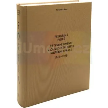 Umění Prerušená pieseň - Alexandra Kusá (SK) + dárek Zdarma