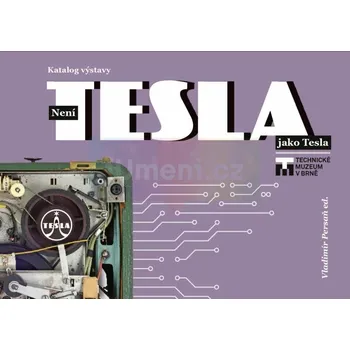 Umění Není TESLA jako Tesla - Vladimír Persaň (ed.) + dárek Zdarma