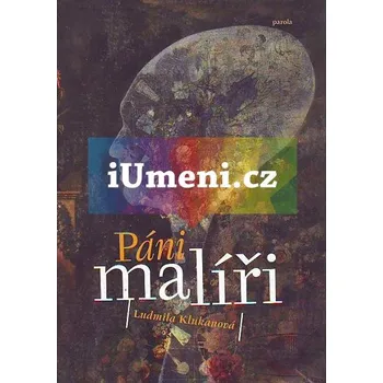 Umění Páni malíři - Klukanová Ludmila + dárek Zdarma