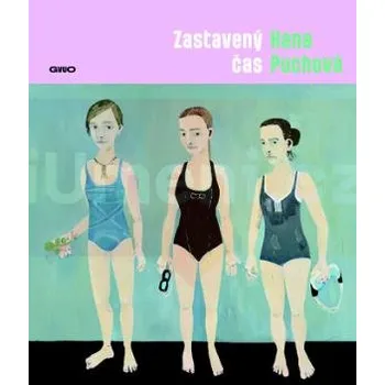 Umění Hana Puchová : Zastavený čas - Renata Skřebská + dárek Zdarma