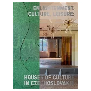 Populárně naučná literatura pro dospělé Enlightenment, Culture, Leisure - Janečková Michaela (ed.), Lehkoživová Irena (ed.) (EN)