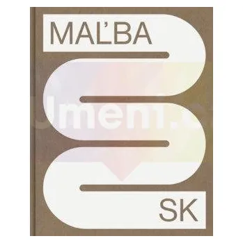 Umění Maľba SK - kolektív autorov (SK) + dárek Zdarma