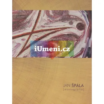 Umění Jan Špála - Helena Špálová - Machková + dárek Zdarma
