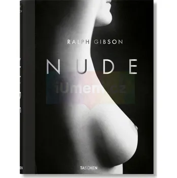 Populárně naučná literatura pro dospělé Ralph Gibson. Nude - Ralph Gibson (EN) + dárek Zdarma