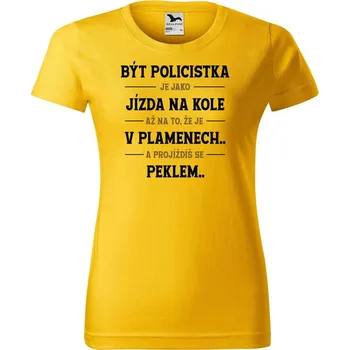 Dámské oblečení DOBRÝ TRIKO Dámské tričko s potiskem Být policistka Barva: Žlutá, Velikost: M