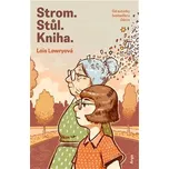 Strom. Stůl. Kniha - Lois Lowryová…