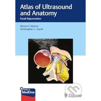 Atlas of Ultrasound and Anatomy: Facial Rejuvenation - Christopher Surek, Steven Weiner Thieme Medical Publishers