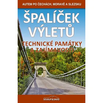Recenze Špalíček výletů: Technické památky a zajímavosti - Peter David, Vladimír Soukup (2024, pevná)