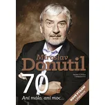 Mirek Donutil 70: Ani málo, ani moc...…