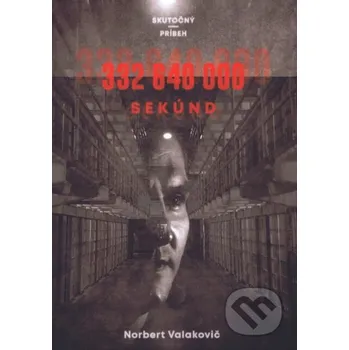 Kniha 332 640 000 sekúnd - Norbert Valakovič Valakovič Norbert